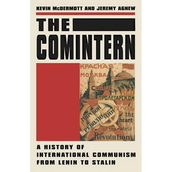 The Comintern: A History of International Communism from Lenin to Stalin, (Paperback)