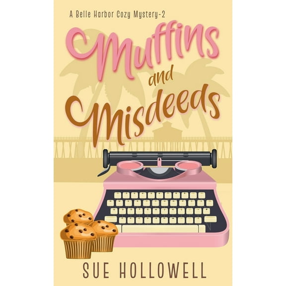 A Belle Harbor Cozy Mystery Muffins and Misdeeds, Book 2, (Paperback)
