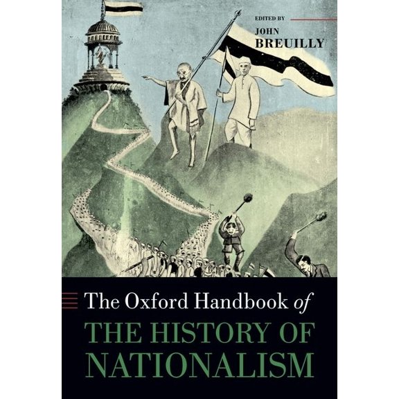 Oxford Handbooks Oxf Handbook of the History of Nationalism, (Hardcover)
