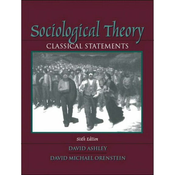 Pre-Owned Sociological Theory: Classical Statements (Paperback) 0205381308 9780205381302