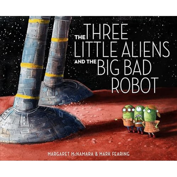 Pre-Owned The Three Little Aliens and the Big Bad Robot (Hardcover) 0375866892 9780375866890