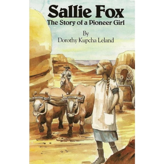 Sallie Fox: The Story of a Pioneer Girl, (Paperback)