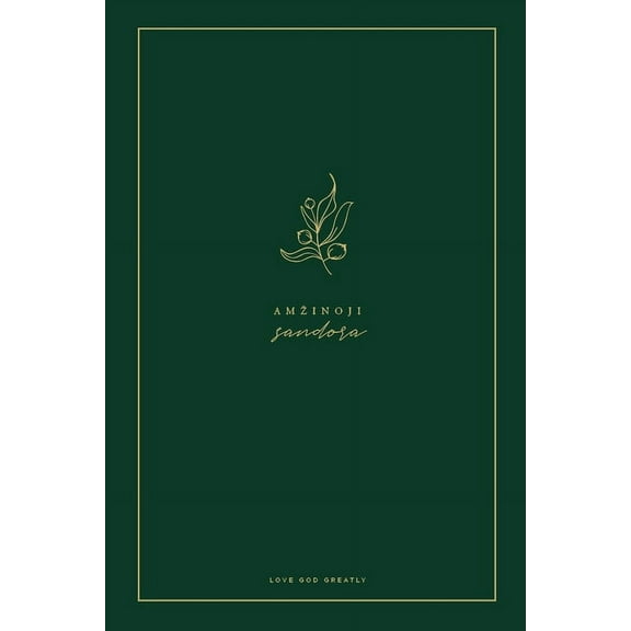 Amzinoji sandora: A Love God Greatly Lithuanian Bible Study Journal, (Paperback)