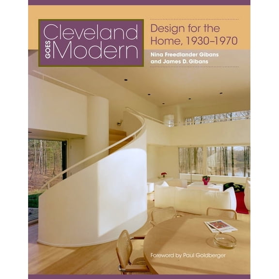 Cleveland Goes Modern: Design for the Home, 1930-1970, (Hardcover)
