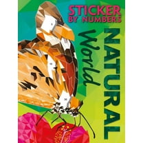 Sticker by Numbers: Natural World: Create Amazing 3-D Pictures, (Paperback)
