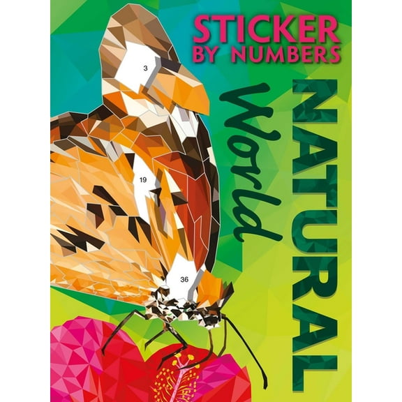 Sticker by Numbers: Natural World: Create Amazing 3-D Pictures, (Paperback)