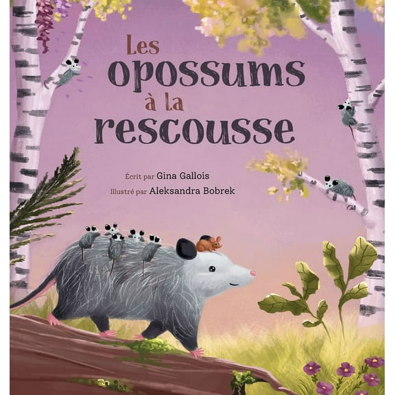 Les opossums Ã  la rescousse, (Hardcover)