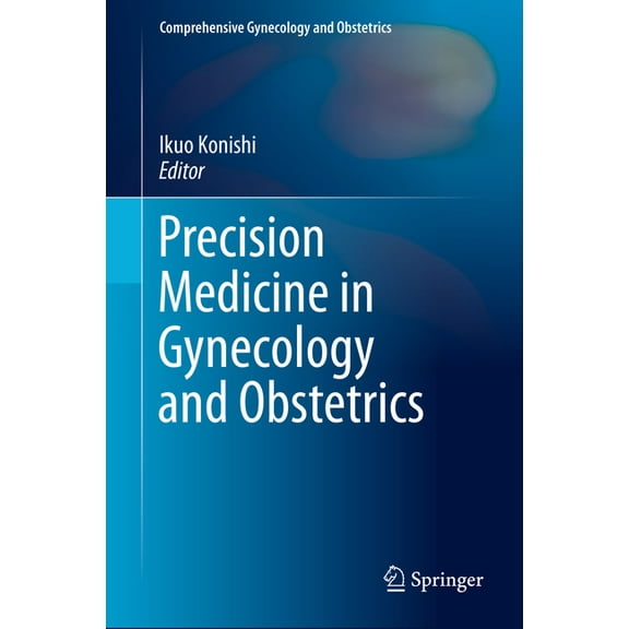 Comprehensive Gynecology and Obstetrics Precision Medicine in Gynecology and Obstetrics, (Hardcover)