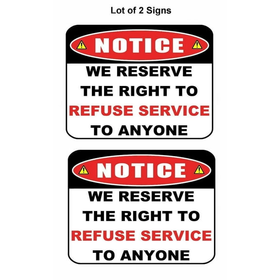 PCSCP 2-Count Notice We Reserve the Right to Refuse Service to Anyone 11 inch by 9.5 inch Laminated Funny Sign