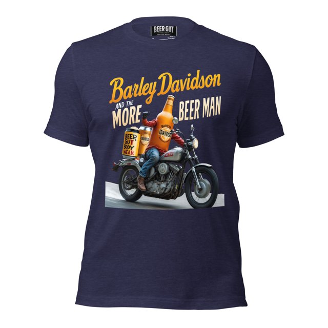 Barley Davidson And The More Beer Man #2 Unisex t-shirt