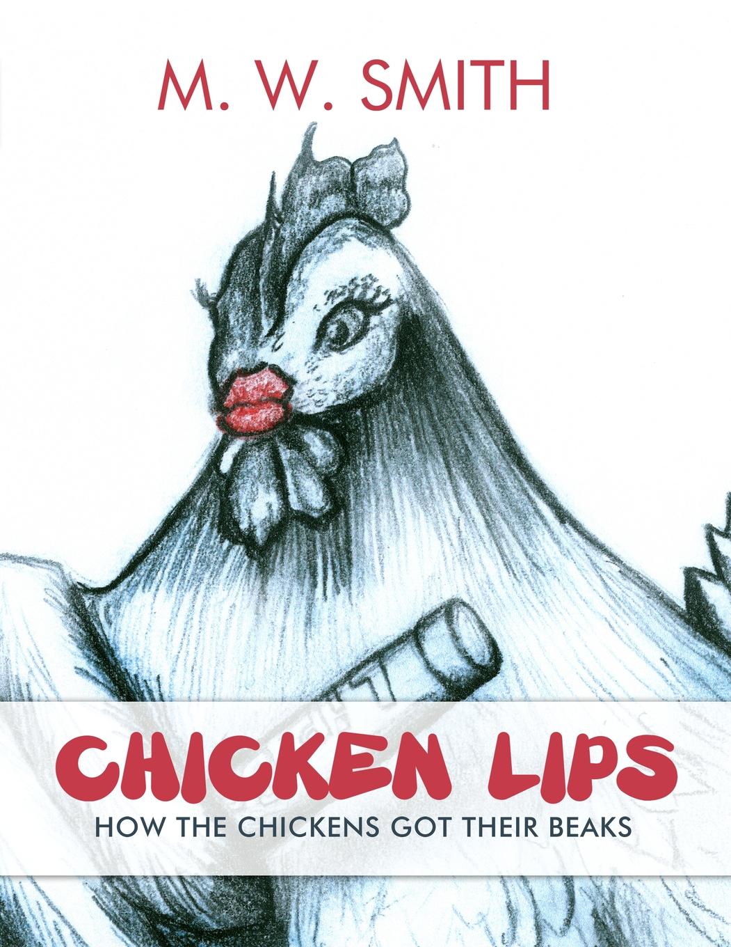Chicken Lips How the Chickens Got Their Beaks (Paperback) Walmart