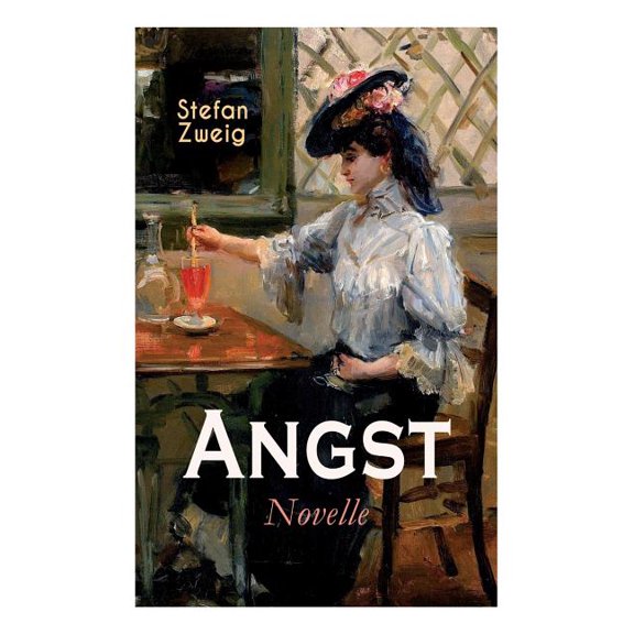 Angst. Novelle: Stefan Zweig vermag es uns durch seine einmalige Suggestivkraft die seelischen Qualen der Protagonistin , (Paperback)