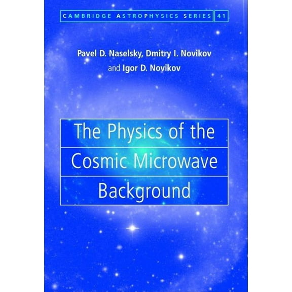 The Physics of the Cosmic Microwave Background, (Hardcover)