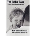 thumbnail image 1 of Pre-Owned The Reflux Book: A Parent's Guide To Gastroesophageal Reflux (Paperback) 0615182690 9780615182698, 1 of 1