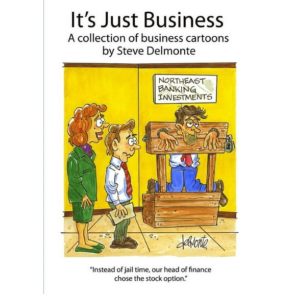It's Just Business A collection of business cartoons, (Paperback)