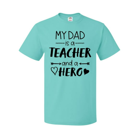 Inktastic My Dad is a Teacher and a Hero T-Shirt