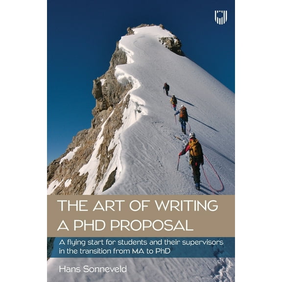 The Art of Writing a PhD Proposal, (Paperback)