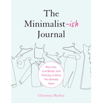 Pre-Owned The Minimalist-Ish Journal: Buy Less, Live Better, and Find Joy in What You Already Have (Paperback) 0593717139 9780593717134