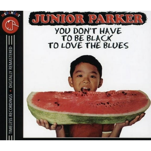 Junior Parker - You Don't Have to Be Black to Love the Blues - Music & Performance - CD