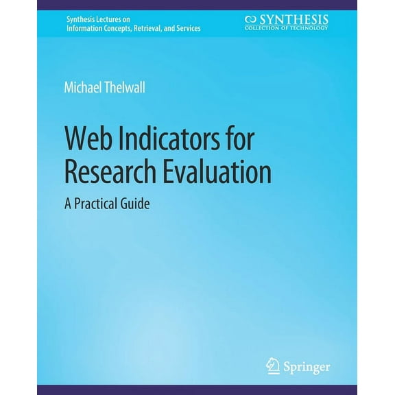 Synthesis Lectures on Information Concep Web Indicators for Research Evaluation: A Practical Guide, (Paperback)