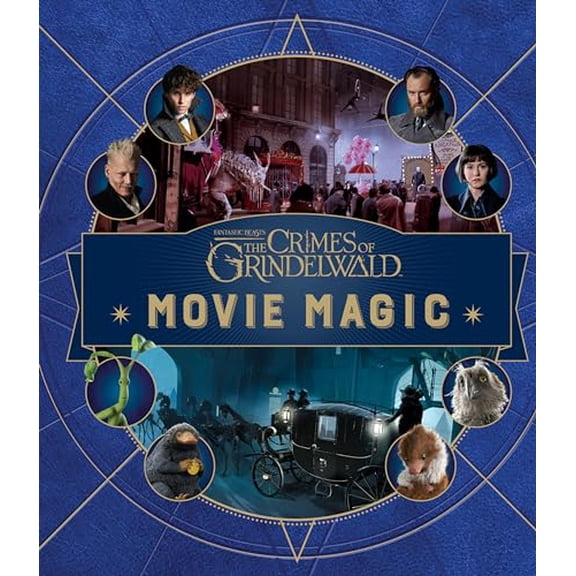 Pre-Owned Fantastic Beasts: The Crimes of Grindelwald: Movie Magic (Hardcover) 1984830465 9781984830463