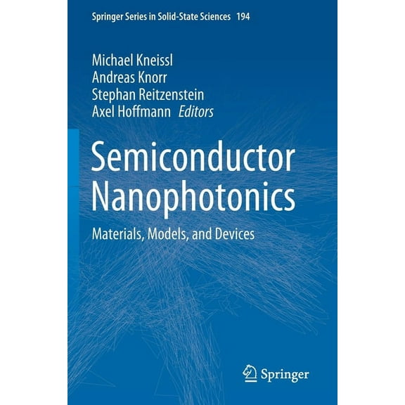 Springer Solid-State Sciences Semiconductor Nanophotonics: Materials, Models, and Devices, Book 194, (Paperback)