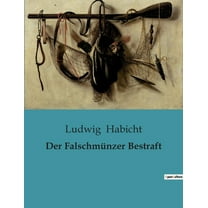 Der Falschmünzer Bestraft (Paperback)