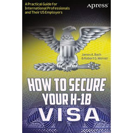 How To Secure Your H 1b Visa A Practical Guide For International Professionals And Their Us