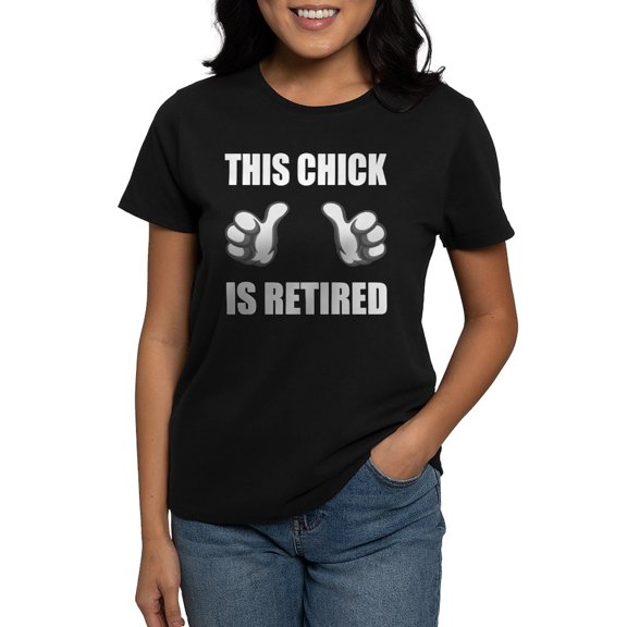 CafePress - This Chick Is Retired Women's Dark T Shirt - Women's Traditional Fit Dark T-Shirt