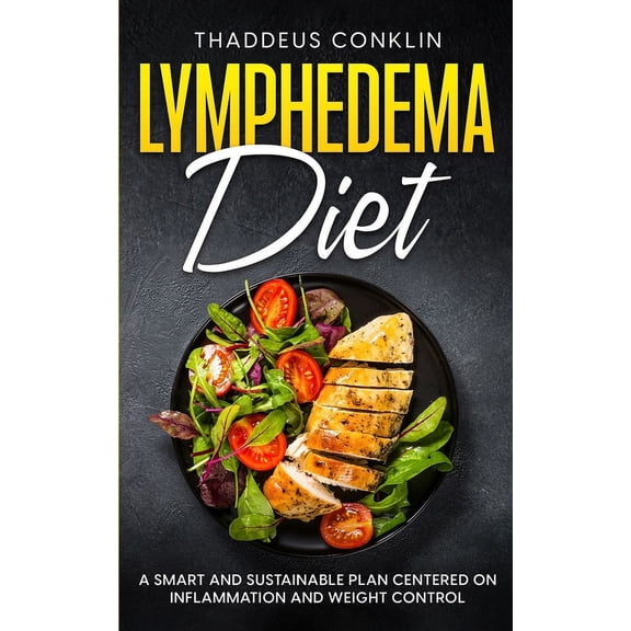 Lymphedema Diet: A Smart and Sustainable Plan Centered on Inflammation and Weight Control (Paperback)