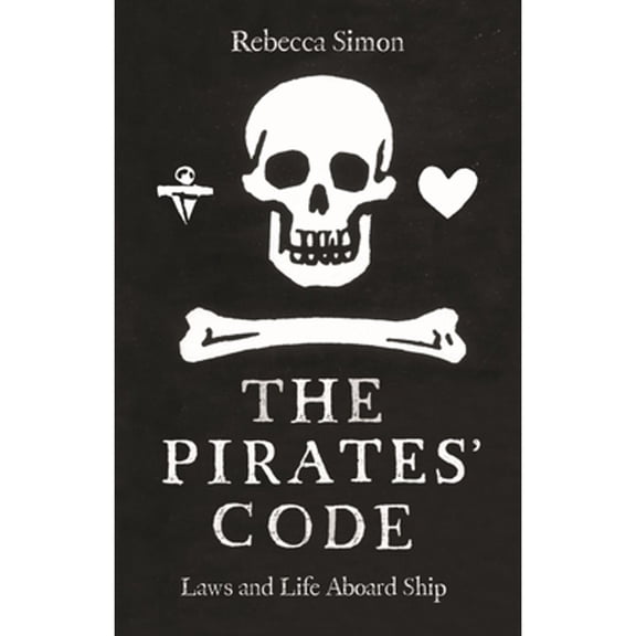 Pre-Owned The Pirates' Code: Laws and Life Aboard Ship (Hardcover) by Rebecca Simon