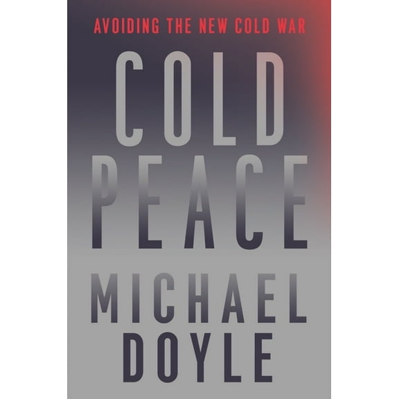 Cold Peace: Avoiding the New Cold War (Hardcover)