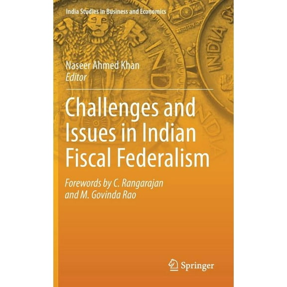 India Studies in Business and Economics Challenges and Issues in Indian Fiscal Federalism, (Hardcover)