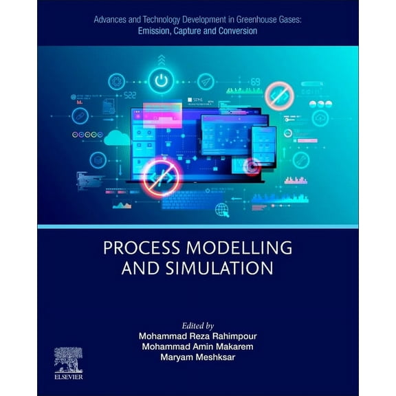 Advances and Technology Development in Greenhouse Gases: Emission, Capture and Conversion: Process Modelling and Simulat, (Paperback)