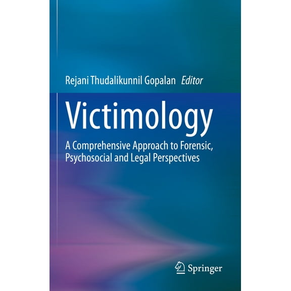 Victimology: A Comprehensive Approach to Forensic, Psychosocial and Legal Perspectives, (Paperback)