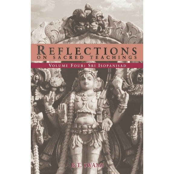 Reflections on Sacred Teachings IV: Sri Isopanisad