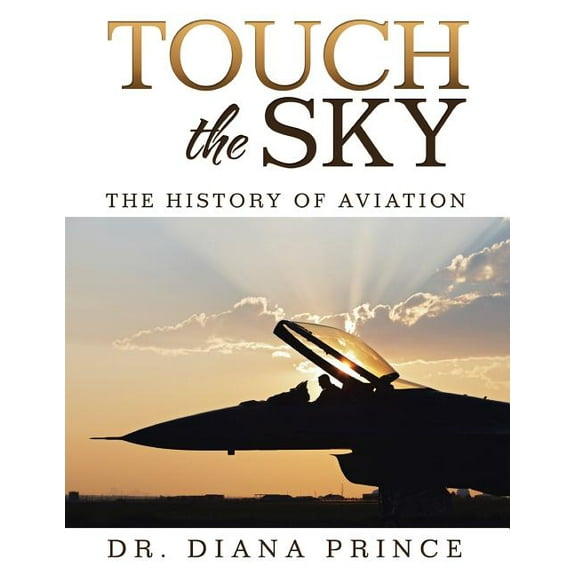 Touch the Sky: The History of Aviation