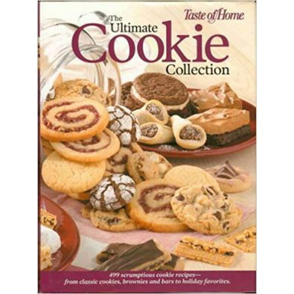 Pre-Owned The Ultimate Cookie Collection: 499 Scrumptious Cookie Recipes--From Classic Cookies, Brownies and Bars to Holiday Favorites (Hardcover) 089821520X 9780898215205