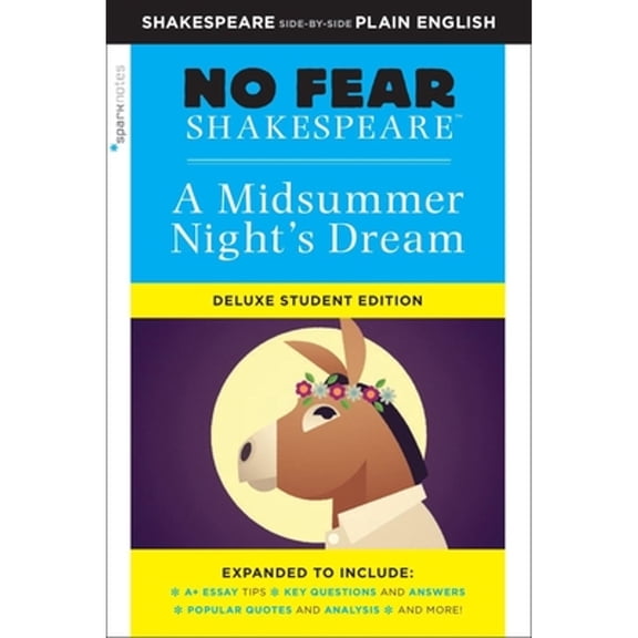 Pre-Owned A Midsummer Night's Dream: No Fear Shakespeare Deluxe Student Editions - Shakespeare Side-By-Side Plain English (Paperback) 1411479696 9781411479692