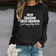 thumbnail image 4 of Mom Grandma Great Grandma I Just Keep Getting Better Sweatshirts for Women 2025 Long Sleeve Crewneck Pullover Tops, 4 of 6