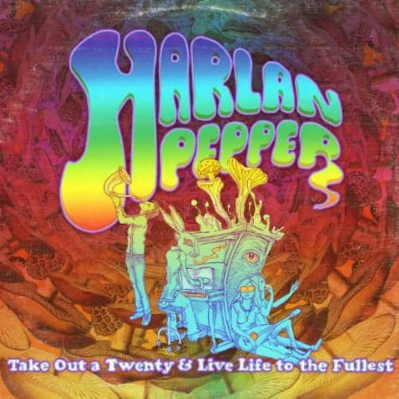 Pepper Harlan - Take Out a Twenty & Live Life to the Fullest - Folk Music - CD