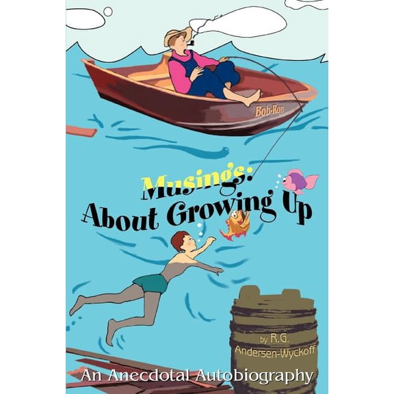 Musings: About Growing Up: An Anecdotal Autobiography