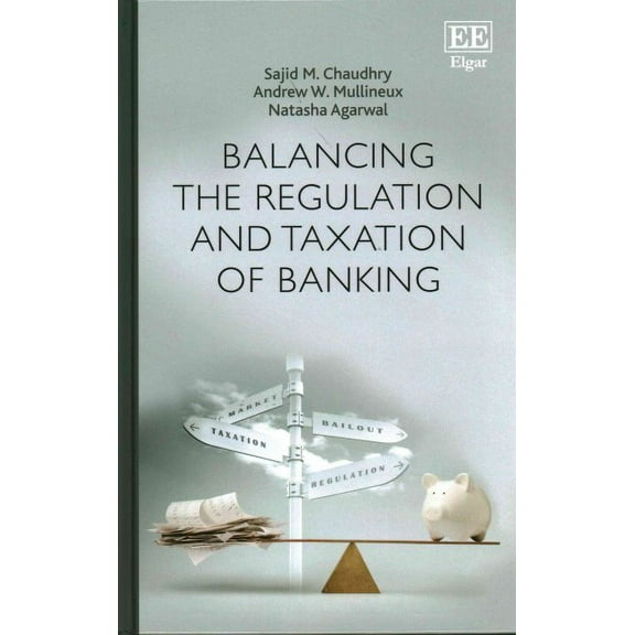 Balancing the Regulation and Taxation of Banking
