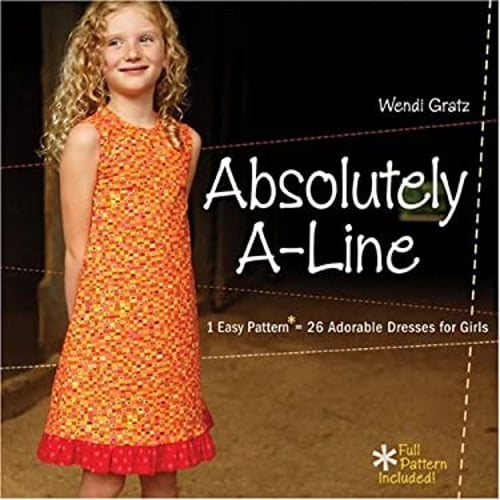 Pre-Owned Absolutely A-line: 1 Easy Pattern = 26 Adorable Dresses for Little Girls (Paperback) 1600593771 9781600593772