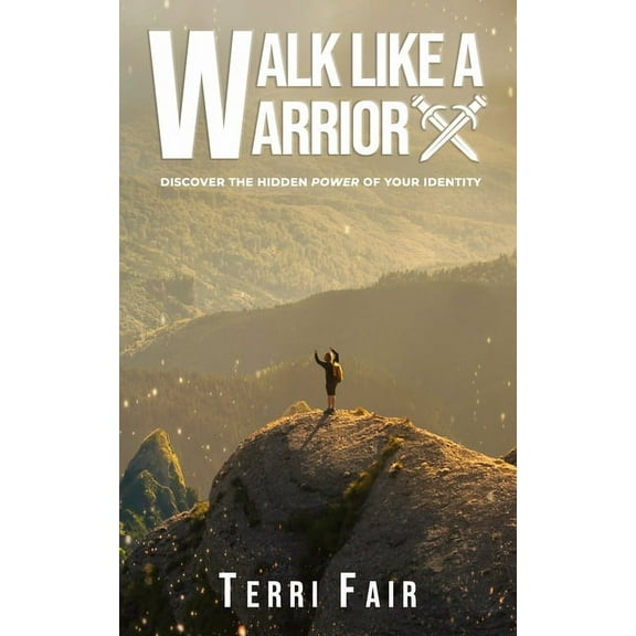 Walk Like a Warrior : The Hidden Power of Your Identity (Paperback)