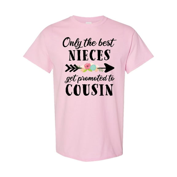 Inktastic Only the Best Nieces Get Promoted to Cousin T-Shirt