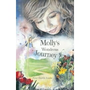 Molly: Molly's Wondrous Journey: A Touching Journey to Your Inner Self (Series #1) (Paperback)