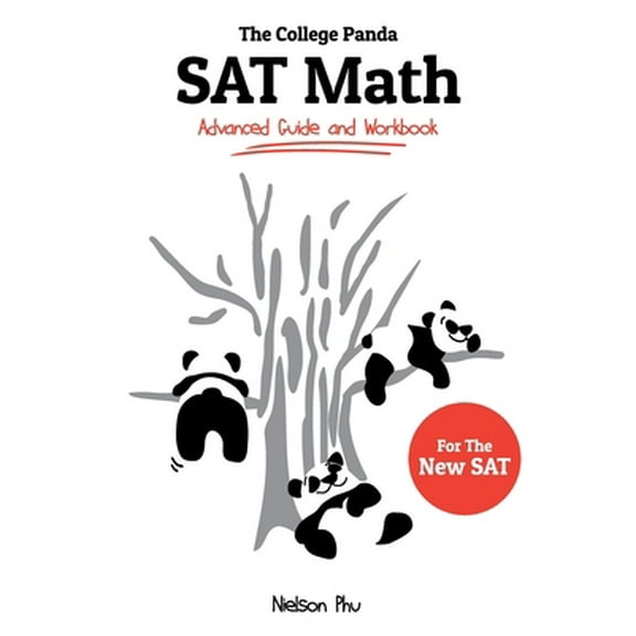 Pre-Owned The College Panda's SAT Math: Advanced Guide and Workbook for the New SAT (Paperback) 0989496422 9780989496421