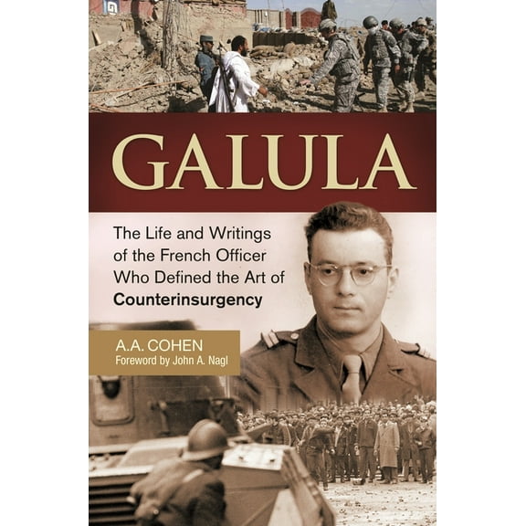 Galula: The Life and Writings of the French Officer Who Defined the Art of Counterinsurgency, (Hardcover)