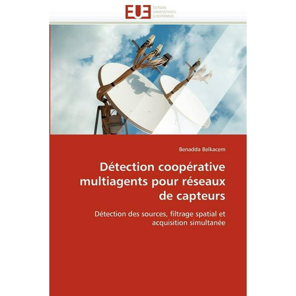Omn.Univ.Europ.: Détection Coopérative Multiagents Pour Réseaux de Capteurs (Paperback)